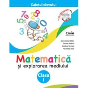 Matematică și explorarea mediului. Caietul elevului. Clasa I