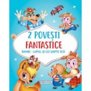 2 Povești fantastice. Bambi. Lupul și cei șapte iezi