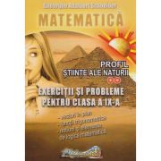 Matematică. Exerciţii şi probleme. Clasa a IX-a. Profil Ştiinţe ale Naturii
