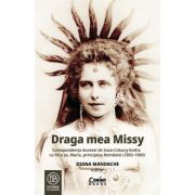 Draga mea Missy. Corespondența ducesei de Saxa-Coburg-Gotha cu fiica sa, Maria, principesa României. 1893–1900