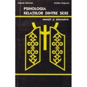 Psihologia relațiilor dintre sexe. Mutații și alternative