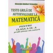Teste grilă de autoevaluare la matematică. Clasa a IX-a. Profil Ştiinţe ale Naturii