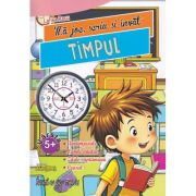 Mă joc, scriu și învăț. Timpul