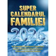 Calendar 2026. Super calendarul familiei
