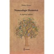 Numerologie Hermetică. Pe înțelesul tuturor