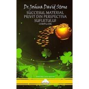 Succesul material privit din perspectiva Sufletului. Compilație