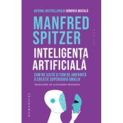 Inteligența artificială. Cum ne ajută și cum ne amenință o creație superioară omului