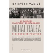 Mihai Ralea. O biografie politică