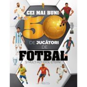 Cei mai buni 50 de jucători de fotbal şi mulţi alţi idoli eterni