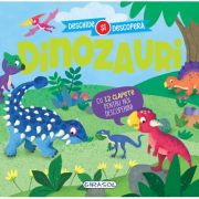 Dinozauri. Deschide şi descoperă