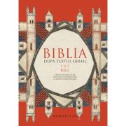 Biblia după textul ebraic. 1 şi 2 Regi