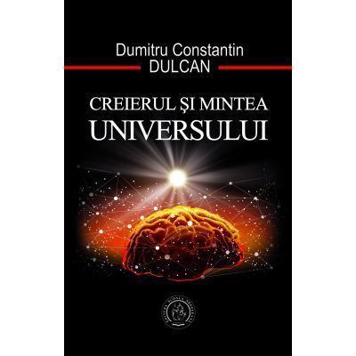 CREIERUL SI MINTEA UNIVERSULUI