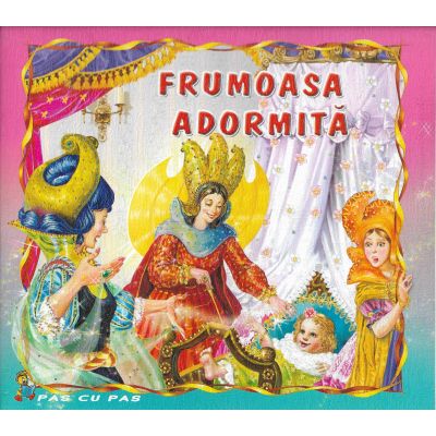 FRUMOASA ADORMITA. COLECTIA PAS CU PAS