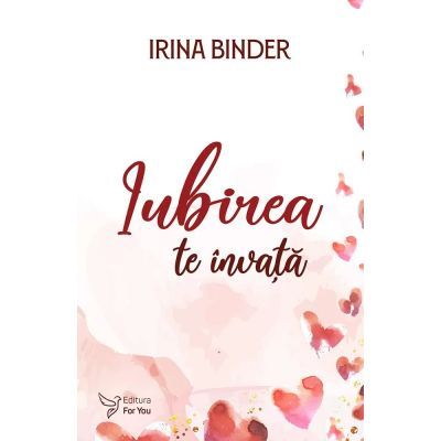 IUBIREA TE INVATA