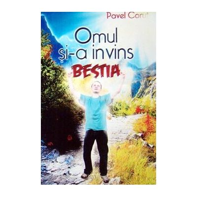 OMUL SI-A INVINS BESTIA