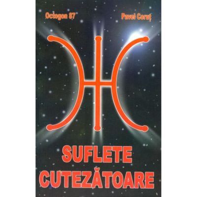 SUFLETE CUTEZATOARE