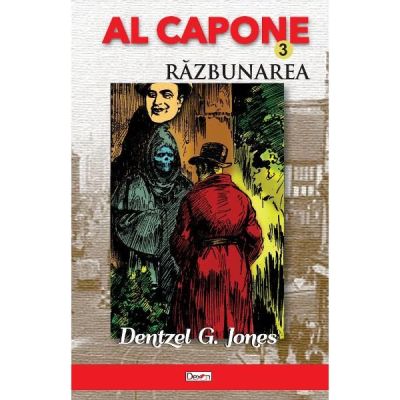 AL CAPONE. VOLUMUL 3. RAZBUNAREA