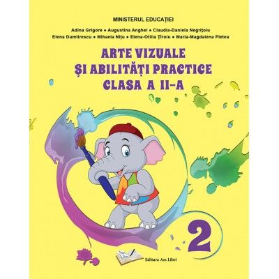 ARTE VIZUALE SI ABILITATI PRACTICE. MANUAL CLASA A II-A