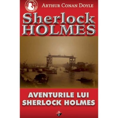 AVENTURILE LUI SHERLOCK HOLMES