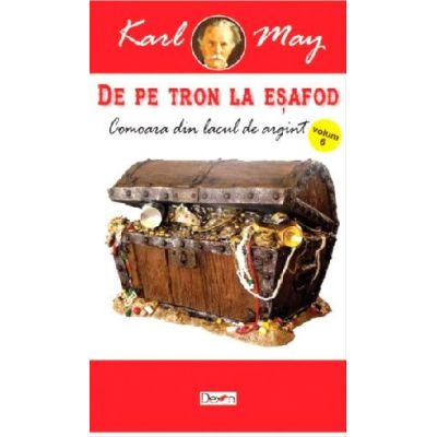 DE PE TRON LA ESAFOD. VOLUMUL 6. COMOARA DIN LACUL DE ARGINT