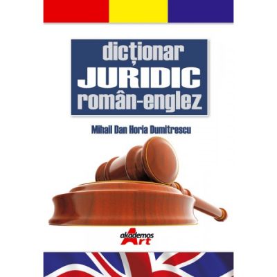 DICTIONAR JURIDIC ROMAN-ENGLEZ