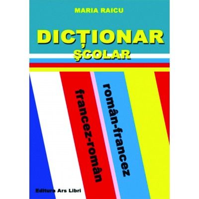 DICTIONAR SCOLAR. ROMAN-FRANCEZ/FRANCEZ-ROMAN