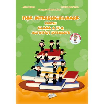 FISE INTERDISCIPLINARE. CLASA A IV-A