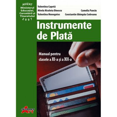 INSTRUMENTE DE PLATA. MANUAL PENTRU CLASA A XI-A SI CLASA A XII-A