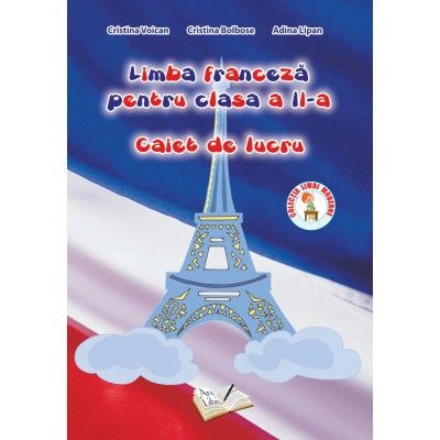 LIMBA FRANCEZA PENTRU CLASA A II-A. CAIET DE LUCRU