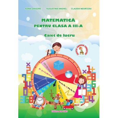 MATEMATICA PENTRU CLASA A III-A. CAIET DE LUCRU
