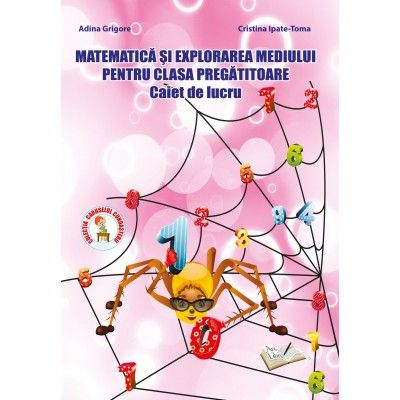 MATEMATICA SI EXPLORAREA MEDIULUI. FISE DE LUCRU. CLASA PREGATITOARE