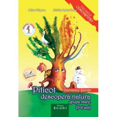 PITICOT DESCOPERA NATURA. DOMENIUL STIINTE. GRUPA MARE. 5-6 ANI
