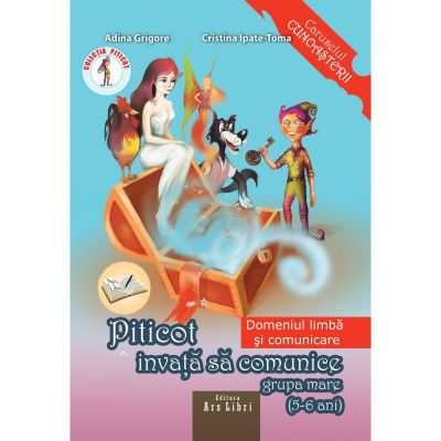 PITICOT INVATA SA COMUNICE. DOMENIUL LIMBA SI COMUNICARE. GRUPA MARE. 5-6 ANI