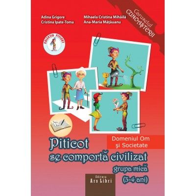PITICOT SE COMPORTA CIVILIZAT. DOMENIUL OM SI SOCIETATE. GRUPA MICA. 3-4 ANI