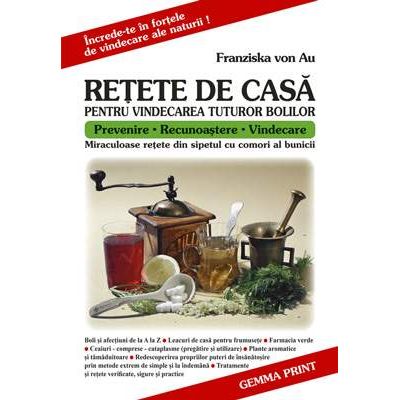 RETETE DE CASA PENTRU VINDECAREA TUTUROR BOLILOR
