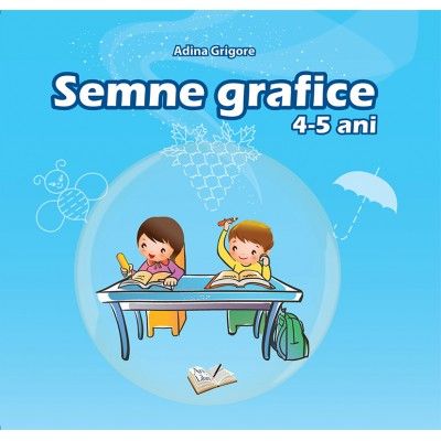 SEMNE GRAFICE. 4-5 ANI