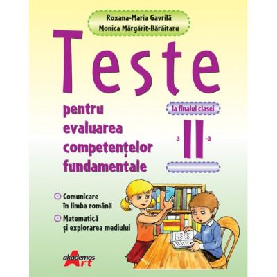 TESTE PENTRU EVALUAREA COMPETENTELOR FUNDAMENTALE LA FINALUL CLASEI A II-A