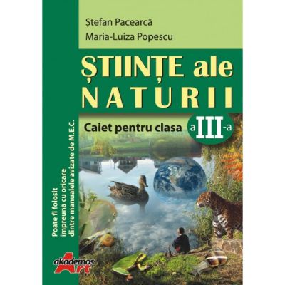STIINTE ALE NATURII. CAIET PENTRU CLASA A III-A