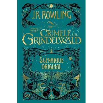 CRIMELE LUI GRINDELWALD. ANIMALE FANTASTICE 2
