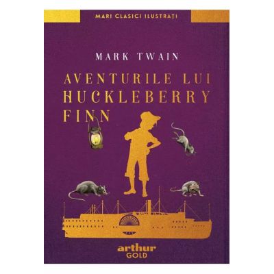 AVENTURILE LUI HUCKLEBERRY FINN. Hardcover