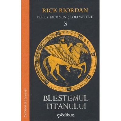PERCY JACKSON SI OLIMPIENII 3. BLESTEMUL TITANULUI