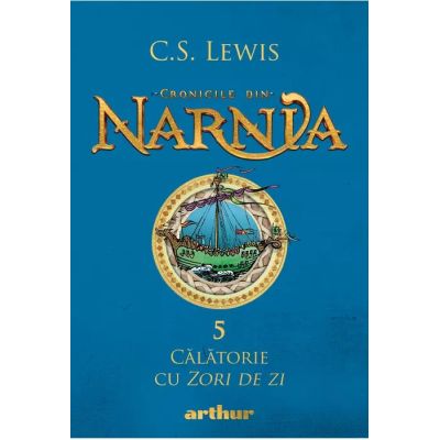 CRONICILE DIN NARNIA 5. CALATORIE CU ZORI DE ZI