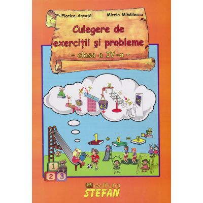 CULEGERE DE EXERCITII SI PROBLEME. CLASA A IV-A