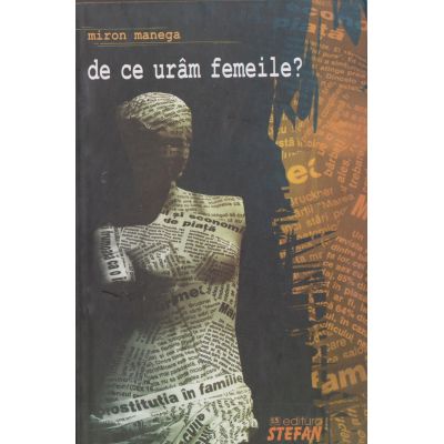 DE CE URAM FEMEILE?