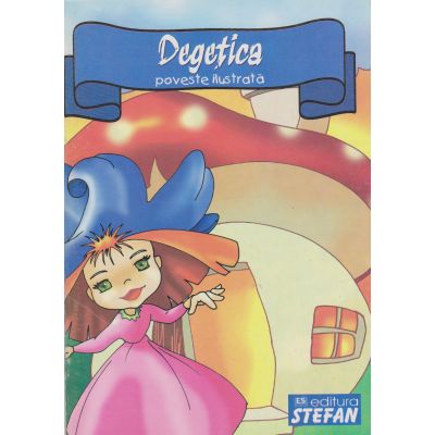 DEGETICA. POVESTE ILUSTRATA