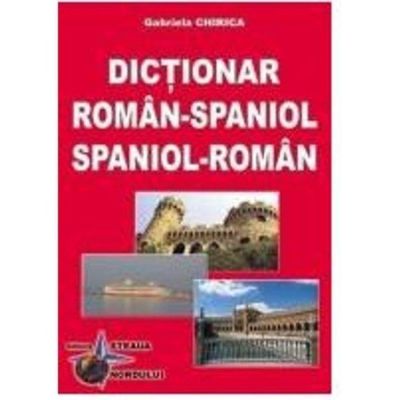 DICTIONAR ROMAN-SPANIOL. SPANIOL-ROMAN