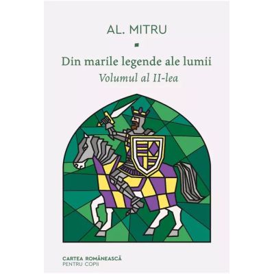 DIN MARILE LEGENDE ALE LUMII. VOLUMUL 2