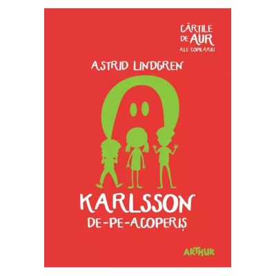 KARLSSON DE-PE-ACOPERIS. CARTILE DE AUR ALE COPLILARIEI