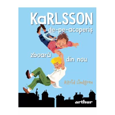 KARLSSON DE-PE-ACOPERIS ZBOARA DIN NOU