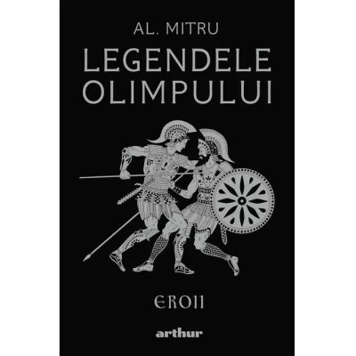 LEGENDELE OLIMPULUI: EROII. EDITIE ILUSTRATA